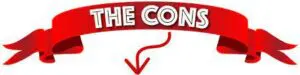 Cons